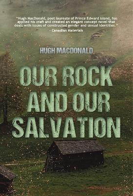 Our Rock and Our Salvation by Hugh MacDonald 9781773660912