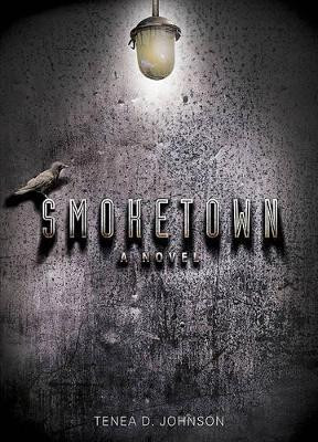 Smoketown by Tenea D Johnson 9780978986155