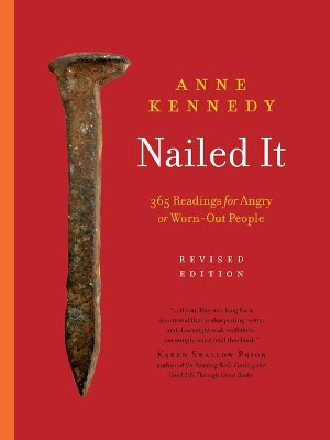 Nailed It: 365 Readings for Angry or Worn-Out People by Anne Kennedy 9781941106143