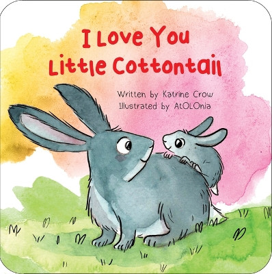 I Love You Little Cottontail by Katrine Crow 9781486730018
