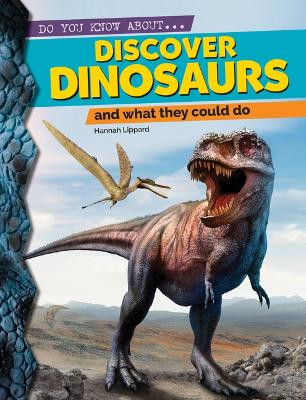 Discover Dinosaurs: And What They Could Do by Hannah Lippard 9781486721078