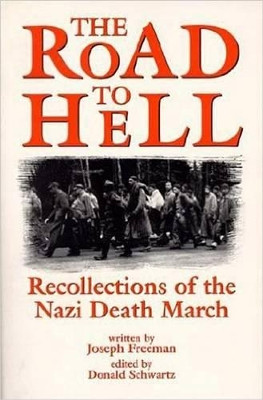 The Road to Hell: Recollections of the Nazi Death March by Joseph Freeman 9781557787620