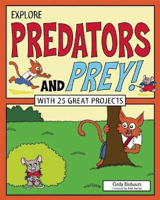 Explore Predators and Prey!: With 25 Great Projects by Cindy Blobaum 9781619304567