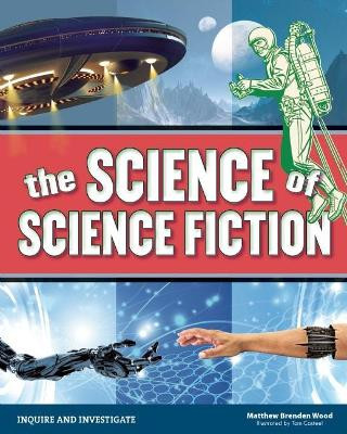 The Science of Science Fiction by Matthew Brenden Wood 9781619304703