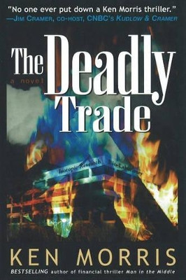 Deadly Trade: A Novel by Ken Morris 9781890862350
