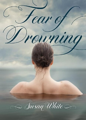 Fear of Drowning by Susan White 9781773660257
