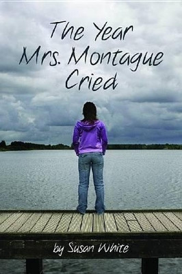 The Year Mrs. Montague Cried by Professor Susan White 9781894838573