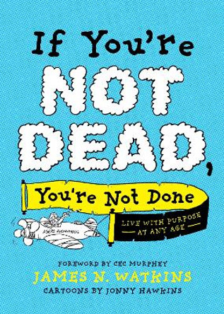 If You're Not Dead, You're Not Done by James Watkins