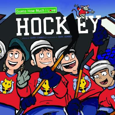 Guess How Much I Love Hockey by Harry Caminelli 9781486713011