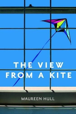 View from a Kite by Maureen Hull 9781551095912