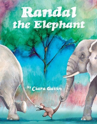 Randal the Elephant by Ciara Gavin 9781943978342