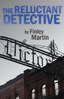 The Reluctant Detective by Finley Martin 9781894838788