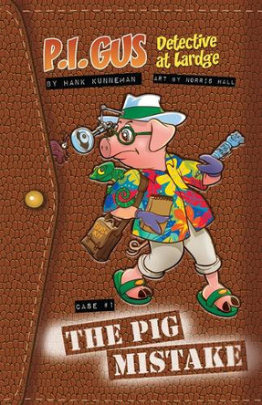 P. I. Gus, Detective at Large: Case 1 by Hank Kunneman 9780768472998