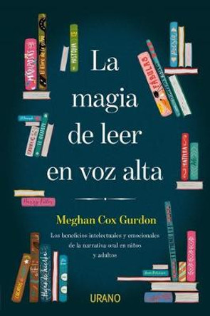 La Magia de Leer En Voz Alta by Meghan Cox Gurdon