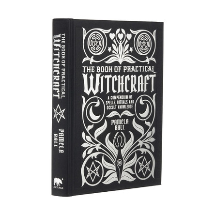 The Book of Practical Witchcraft: A Compendium of Spells, Rituals and Occult Knowledge by Pamela Ball 9781398808836