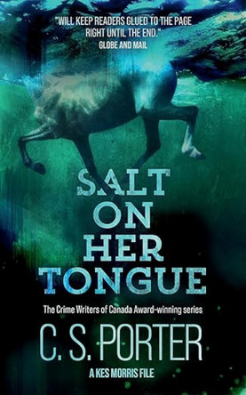 Salt on Her Tongue: A Kes Morris File by Porter C S 9781774713624