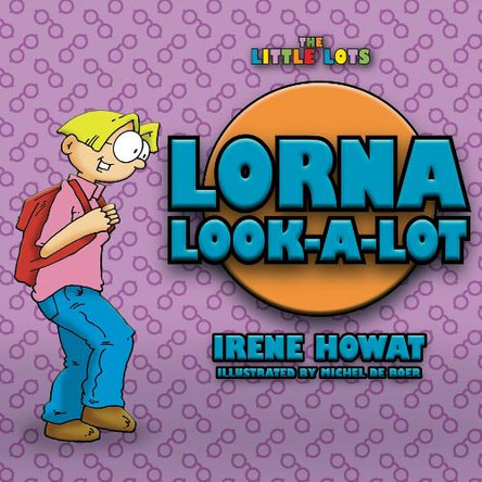 Lorna Look a Lot by Irene Howat 9781857929799