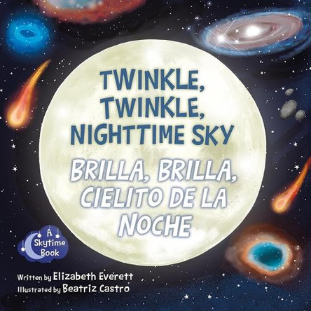 Twinkle, Twinkle, Nighttime Sky / Brilla, Brilla, Cielito de la Noche by Elizabeth Everett 9781958629390