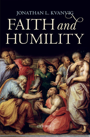 Faith and Humility by Jonathan L. Kvanvig 9780192894588