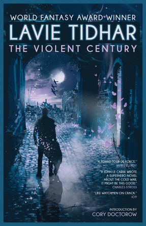 The Violent Century by Lavie Tidhar 9781616963163