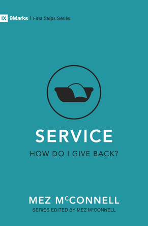 Service – How Do I Give Back? by Mez McConnell 9781527104723