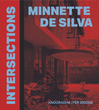 Minnette de Silva: Intersections by Anooradha Iyer Siddiqi 9781915743534