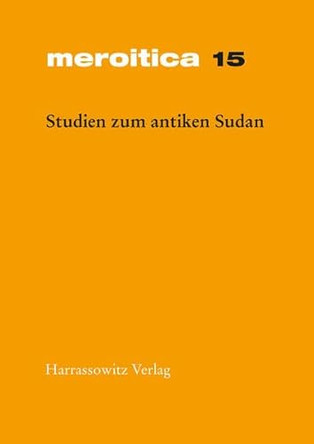 Studien Zum Antiken Sudan: Akten Der 7. Internationalen Tagung Fur Meroitische Forschungen Vom 14. Bis 19. September 1992 by Steffen Wenig 9783447041393