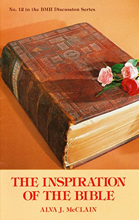 Inspiration of the Bible by Alva J McClain 9780884691150