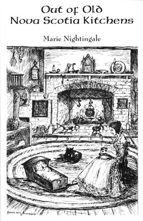 Out of Old Nova Scotia Kitchens (Revised Edition) by Marie Nightingale 9781551099149