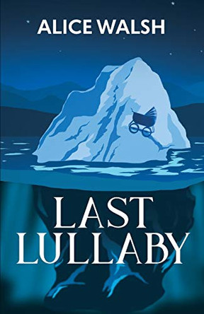 Last Lullaby by Alice Walsh 9781771085083
