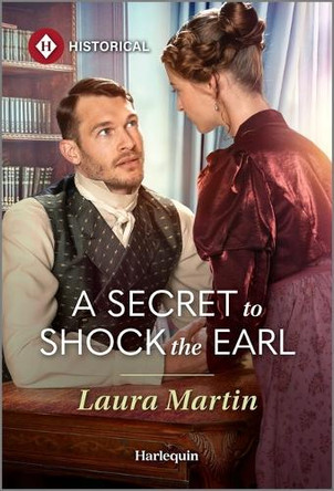 A Secret to Shock the Earl by Laura Martin 9781335831767