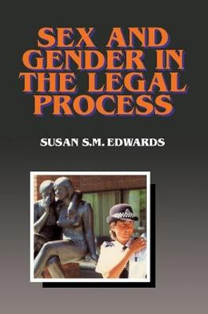 Sex and Gender in the Legal Process by Susan Edwards,