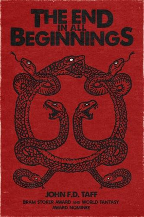 The End in All Beginnings by John F D Taff 9798992483765