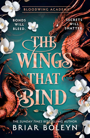 The Wings That Bind (Bloodwing Academy, Book 3) by Briar Boleyn 9780008804589