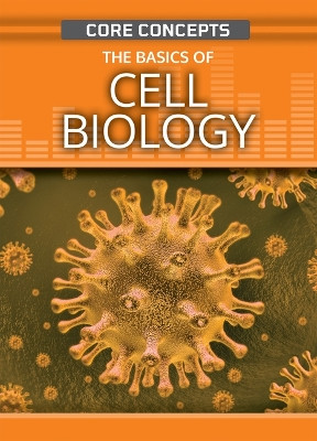 The Basics of Cell Biology by Anne O'Daly 9781499473384