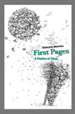 First Pages: A Poetics of Titles by Giancarlo Maiorino 9780271029962