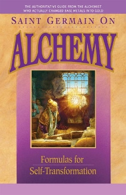 Saint Germain On Alchemy: Formulas for Self-Transformation by Elizabeth Clare Prophet 9781609883065
