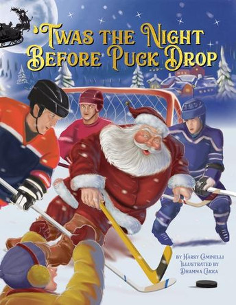 Twas the Night Before Puck Drop by Harry Caminelli 9781738998029