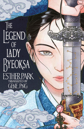 The Legend of Lady Byeoksa: For fans of K-Pop Demon Hunters and historical K-dramas - A devastating Korean romantasy tinged with mythology by Esther Park 9781035424306