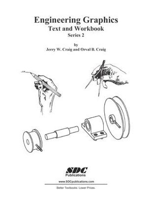 Engineering Graphics Text and Workbook (Series 2) by Jerry Craig 9781887503884
