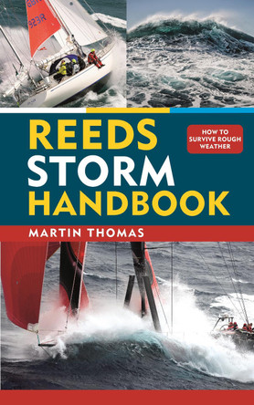 Reeds Storm Handbook: How to survive rough weather Martin Thomas 9781399423489