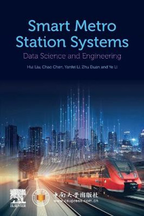 Smart Metro Station Systems: Data Science and Engineering by Hui Liu