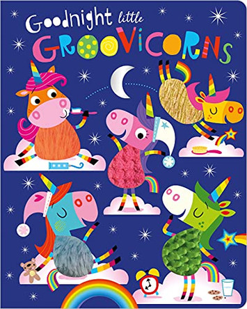 Goodnight Little Groovicorns by Make Believe Ideas Ltd 9781788439916