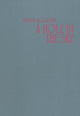 A Hole in the Sky by Neven Allgeier 9783954767878
