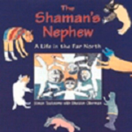 The Shaman's Nephew: A Life in the Far North by Simon Tookoome 9780773761896