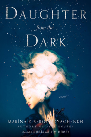 Daughter From The Dark by Marina Dyachenko 9780062916228