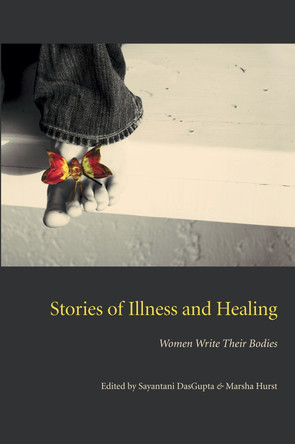 Stories of Illness and Healing: Women Write Their Bodies by  9780873389167