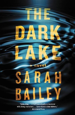 The Dark Lake by Sarah Bailey 9781538759929