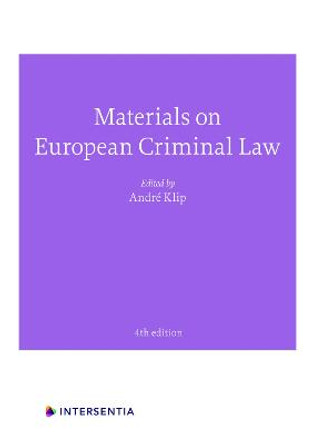 Materials on European Criminal Law: Fourth Edition by Andre Klip