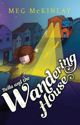 Bella and the Wandering House by Meg McKinlay 9781925162301